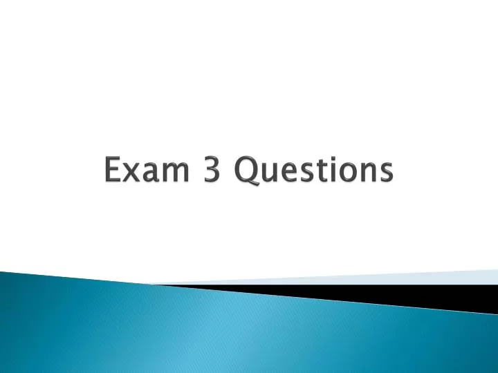 exam 3 questions