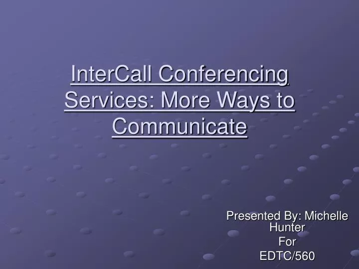intercall conferencing services more ways to communicate