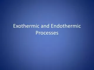 Exothermic and Endothermic Processes
