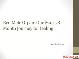 Red Male Organ - One Man's 3-Month Journey to Healing