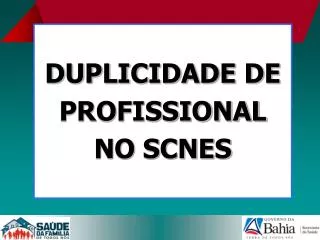 DUPLICIDADE DE PROFISSIONAL NO SCNES