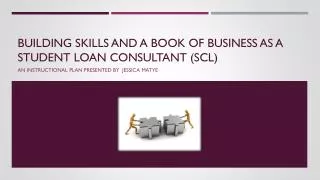Building Skills and a Book of Business as a Student Loan Consultant (SCL )
