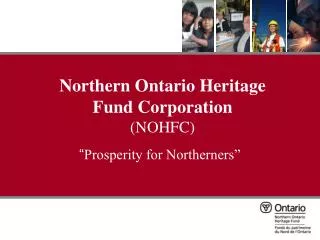 Northern Ontario Heritage Fund Corporation (NOHFC)