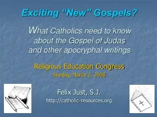 Religious Education Congress Sunday, March 2, 2008 Felix Just, S.J. catholic-resources