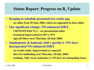 Status Report: Progress on B s Update