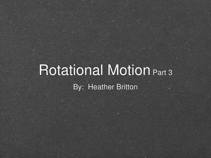 rotational motion part 3