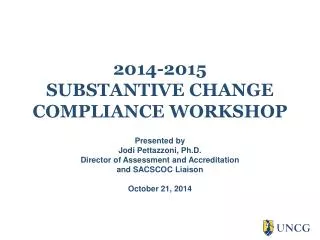 2014-2015 SUBSTANTIVE CHANGE COMPLIANCE WORKSHOP