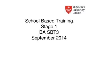 School Based Training Stage 1 BA SBT3 September 2014