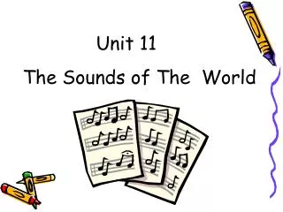 Unit 11 The Sounds of The World
