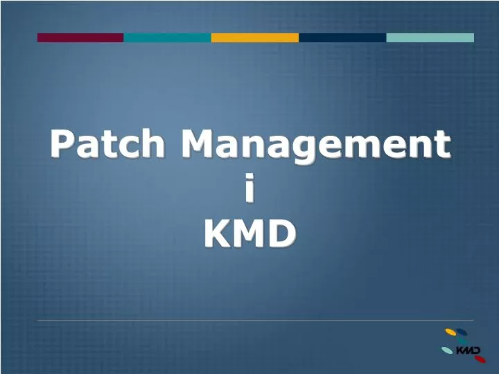patch management i kmd
