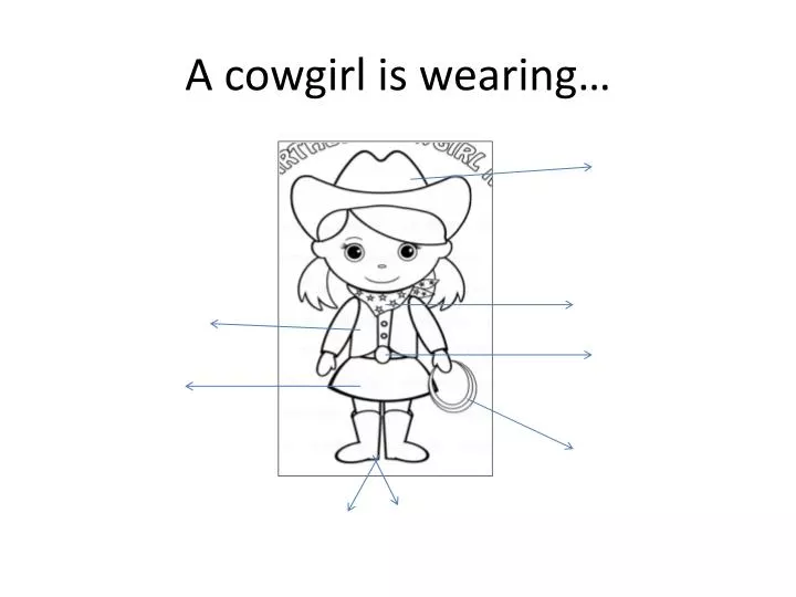 a cowgirl is wearing