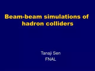 Beam-beam simulations of hadron colliders