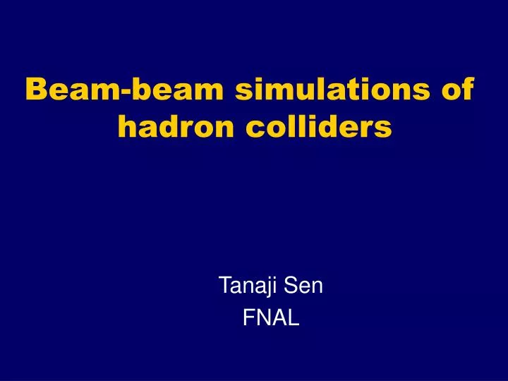 beam beam simulations of hadron colliders