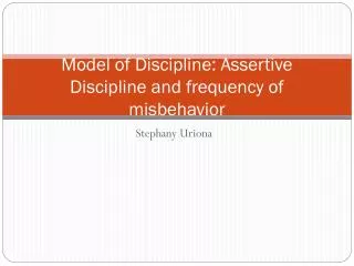 Model of Discipline: Assertive Discipline and frequency of misbehavior