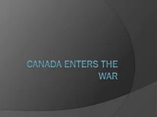 Canada Enters the War