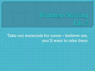 Problem Solving Ch. 2