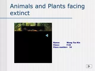 Animals and Plants facing extinct