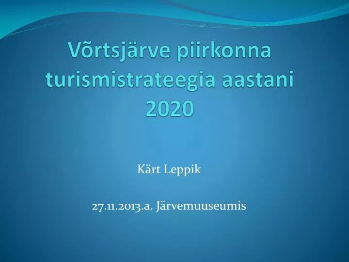 v rtsj rve piirkonna turismistrateegia aastani 2020
