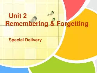 Unit 2 Remembering &amp; Forgetting Special Delivery