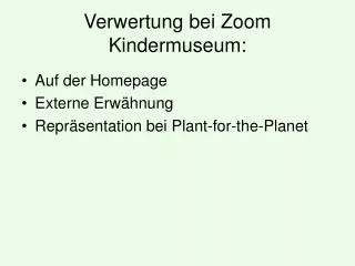 Verwertung bei Zoom Kindermuseum: