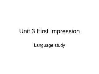 Unit 3 First Impression