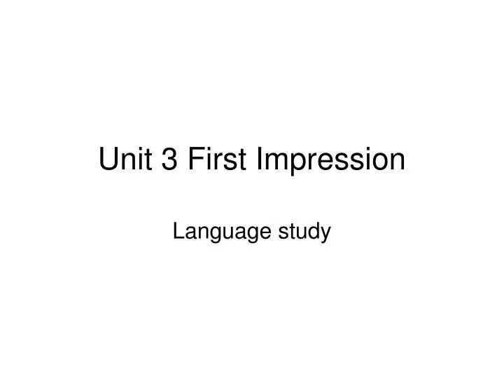 unit 3 first impression