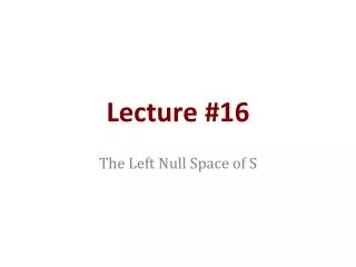 Lecture #16