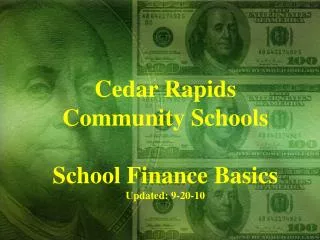 Cedar Rapids Community Schools School Finance Basics Updated: 9-20-10