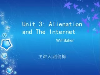 Unit 3: Alienation and The Internet