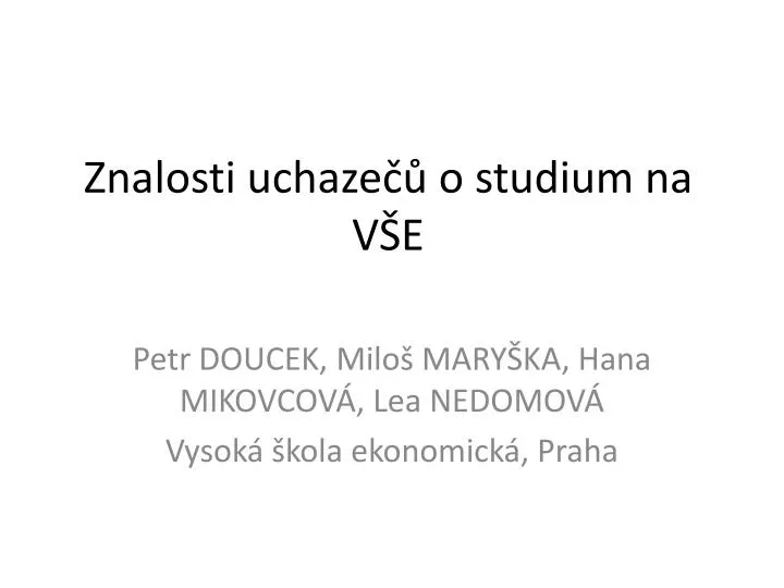 znalosti uchaze o studium na v e