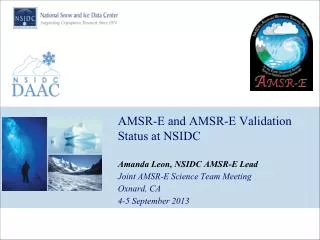 AMSR-E and AMSR-E Validation Status at NSIDC