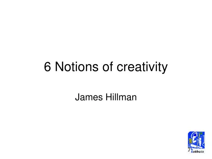 6 notions of creativity
