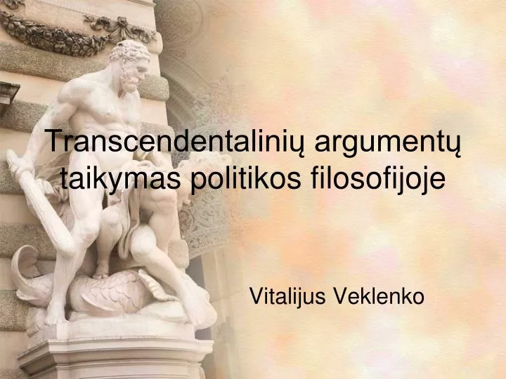 transcendentalini argument taikymas politikos filosofijoje