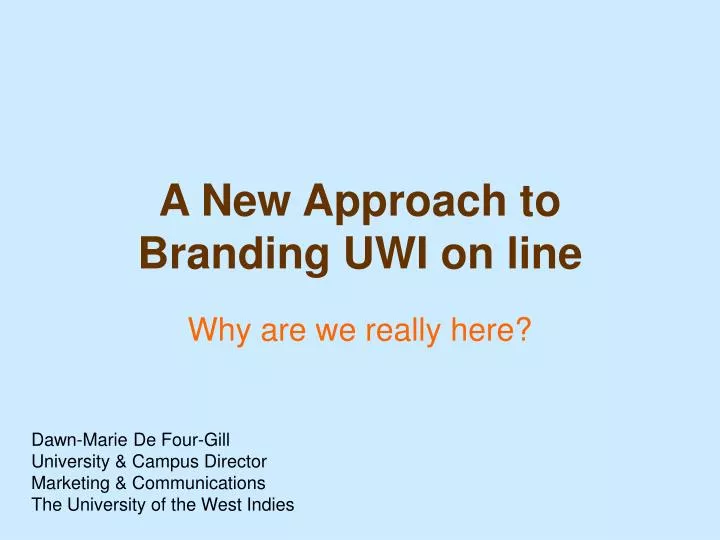 a new approach to branding uwi on line