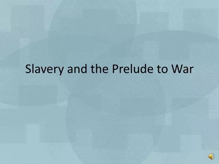 slavery and the prelude to war