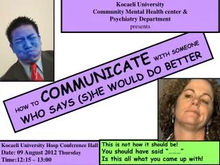 HOW TO COMMUNICATE WITH SOMEONE WHO SAYS (S)HE WOULD DO BETTER