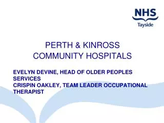 PERTH &amp; KINROSS COMMUNITY HOSPITALS