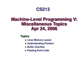 Machine-Level Programming V: Miscellaneous Topics Apr 24, 2006