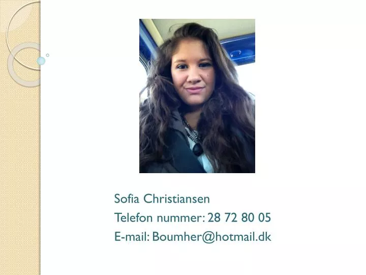sofia christiansen telefon nummer 28 72 80 05 e mail boumher@hotmail dk