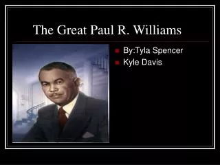 The Great Paul R. Williams