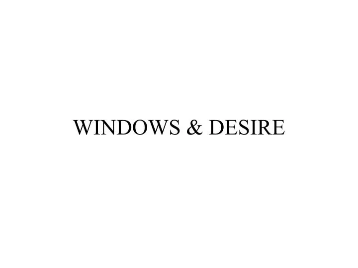 windows desire