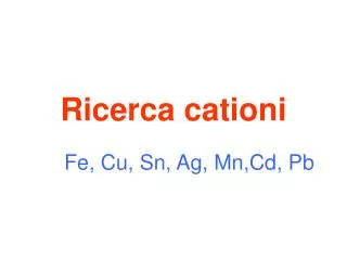 ricerca cationi
