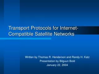 Transport Protocols for Internet-Compatible Satellite Networks