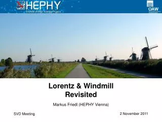 Lorentz &amp; Windmill Revisited