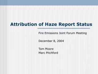 Attribution of Haze Report Status