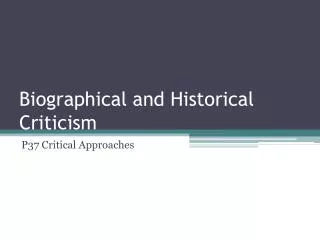 Biographical and Historical Criticism