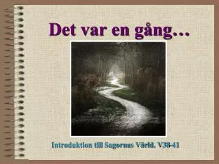 det var en g ng