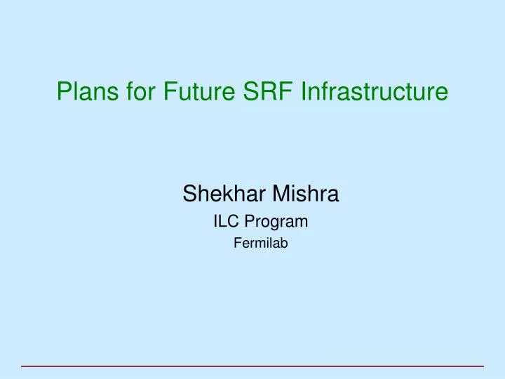 plans for future srf infrastructure