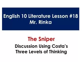 English 10 Literature Lesson #18 Mr. Rinka