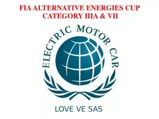 FIA ALTERNATIVE ENERGIES CUP CATEGORY IIIA &amp; VII